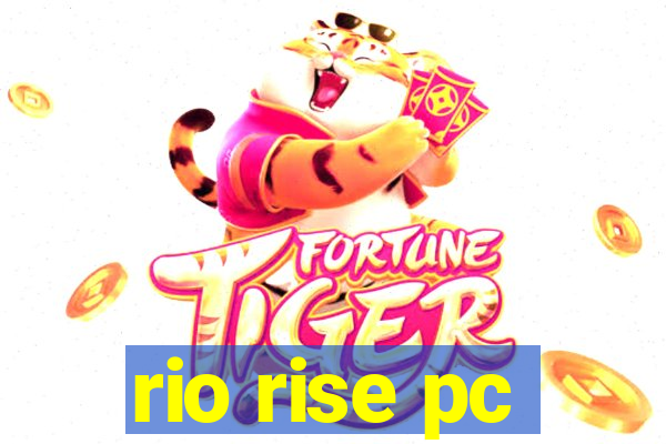 rio rise pc